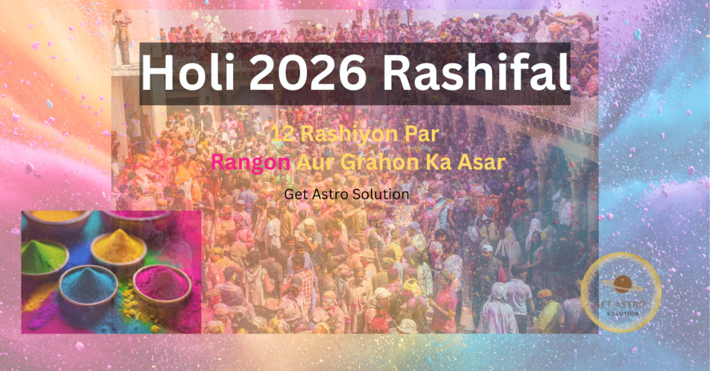 Holi 2026 Rashifal – rashi anusar rang, grah prabhav aur astrology upay